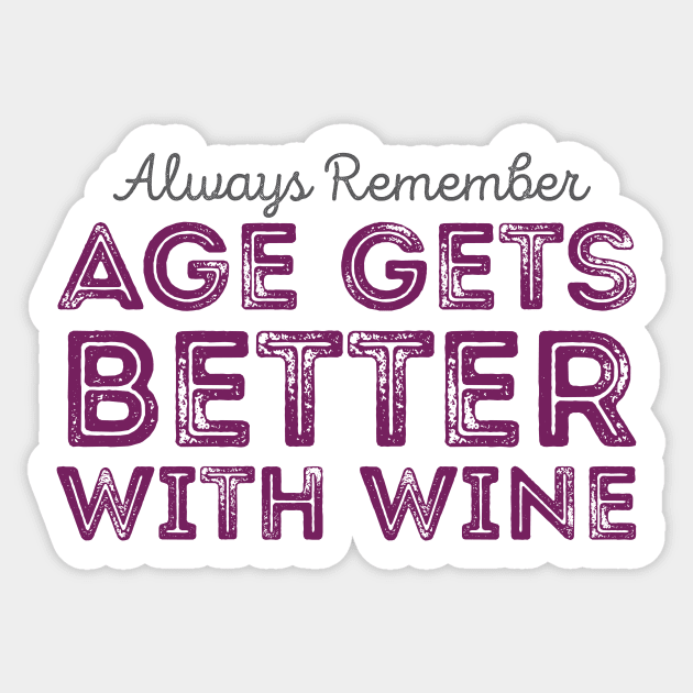 Age Better With Wine Sticker by oddmatter